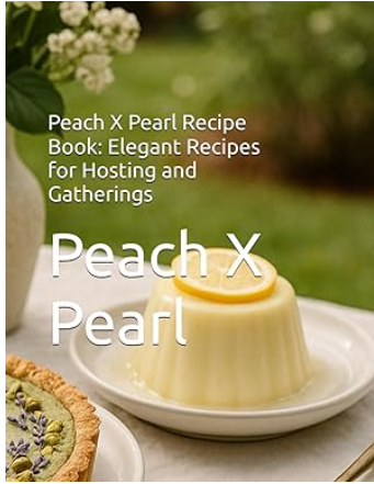 Peach X Pearl Recipe Book — Holiday Gift Edition
